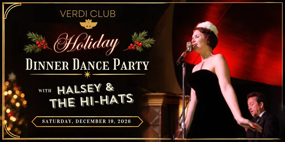 Holiday Dinner Dance Party w/ Halsey & The Hi-Hats at Verdi Club — Saturday, December 19